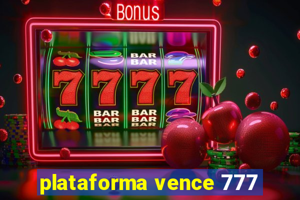 plataforma vence 777